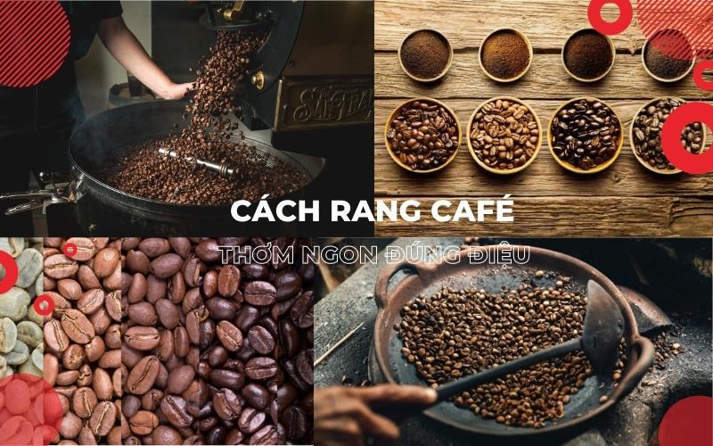 Cách rang café tại nhà thơm ngon đúng điệu