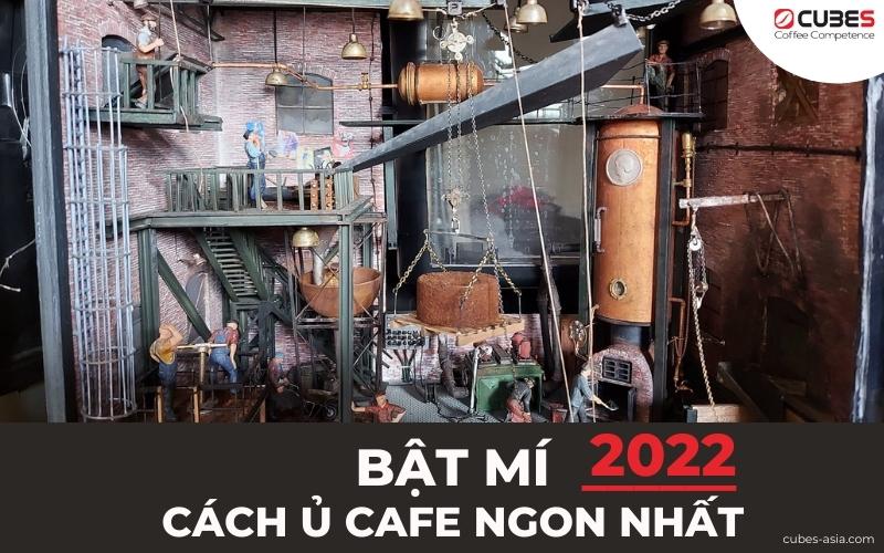 Bật mí cách ủ cafe ngon nhất