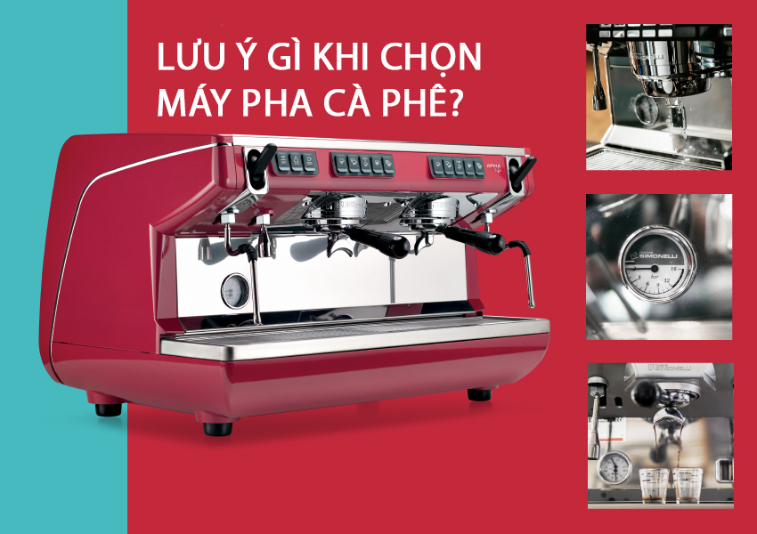 Kinh doanh cà phê chuỗi, cần lưu ý gì khi chọn máy?